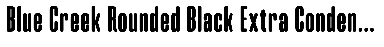 Blue Creek Rounded Black Extra Condensed